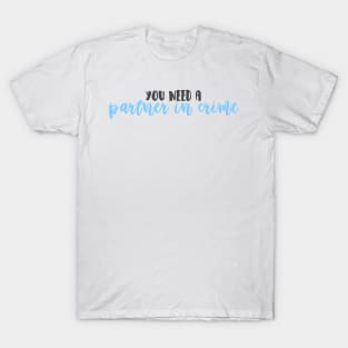 Partner in Crime T-Shirt